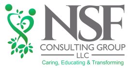NSF CONSULTING GROUP LLC CARING, EDUCATING, & TRANSFORMING