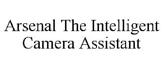 ARSENAL THE INTELLIGENT CAMERA ASSISTANT