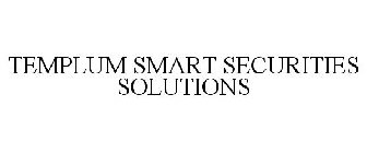 TEMPLUM SMART SECURITIES SOLUTIONS