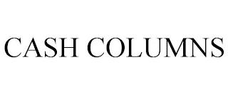 CASH COLUMNS
