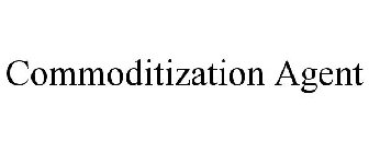 COMMODITIZATION AGENT