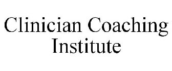 CLINICIAN COACHING INSTITUTE