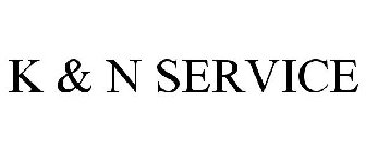 K & N SERVICE