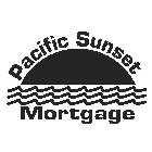 PACIFIC SUNSET MORTGAGE