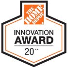 THE HOME DEPOT INNOVATION AWARD 20**