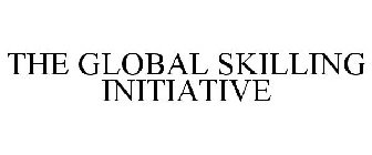 THE GLOBAL SKILLING INITIATIVE