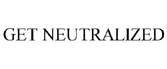 GET NEUTRALIZED