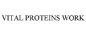 VITAL PROTEINS WORK