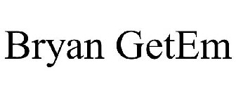 BRYAN GETEM