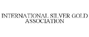 INTERNATIONAL SILVER GOLD ASSOCIATION