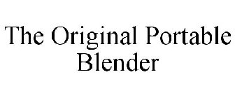 THE ORIGINAL PORTABLE BLENDER