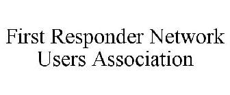 FIRST RESPONDER NETWORK USERS ASSOCIATION