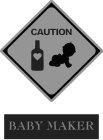 CAUTION BABY MAKER