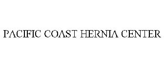 PACIFIC COAST HERNIA CENTER