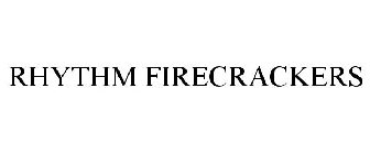RHYTHM FIRECRACKERS