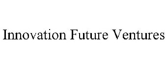 INNOVATION FUTURE VENTURES