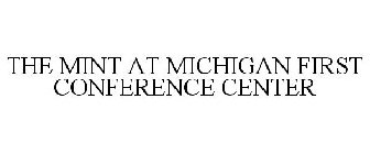 THE MINT AT MICHIGAN FIRST CONFERENCE CENTER