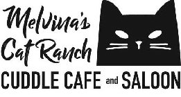 MELVINA'S CAT RANCH CUDDLE CAFE AND SALOON