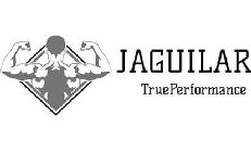 JAGUILAR TRUEPERFORMANCE