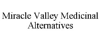 MIRACLE VALLEY MEDICINAL ALTERNATIVES