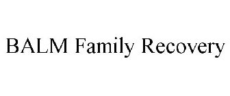BALM FAMILY RECOVERY