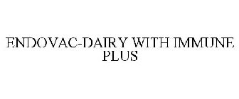 ENDOVAC-DAIRY WITH IMMUNE PLUS