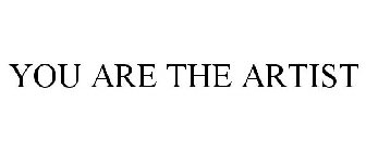 YOU ARE THE ARTIST