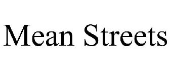 MEAN STREETS