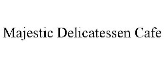 MAJESTIC DELICATESSEN CAFÉ