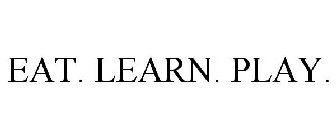 EAT. LEARN. PLAY.