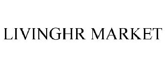 LIVINGHR MARKET