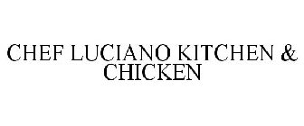 CHEF LUCIANO KITCHEN & CHICKEN