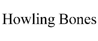 HOWLING BONES