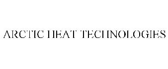 ARCTIC HEAT TECHNOLOGIES