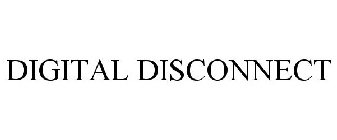 DIGITAL DISCONNECT