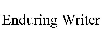 ENDURING WRITER