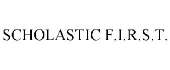 SCHOLASTIC F.I.R.S.T.