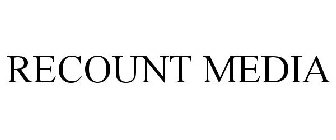 RECOUNT MEDIA