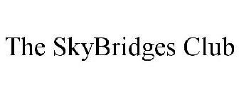 THE SKYBRIDGES CLUB
