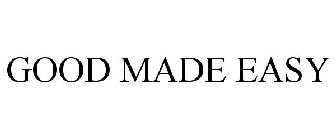 GOOD MADE EASY