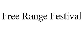 FREE RANGE FESTIVAL