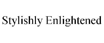 STYLISHLY ENLIGHTENED