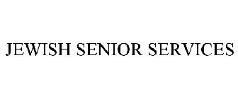 JEWISH SENIOR SERVICES