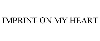 IMPRINT ON MY HEART