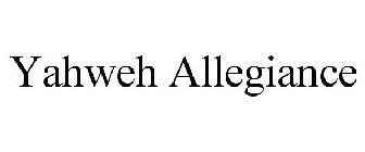 YAHWEH ALLEGIANCE