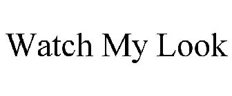 WATCH MY LOOK