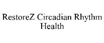 RESTOREZ CIRCADIAN RHYTHM HEALTH