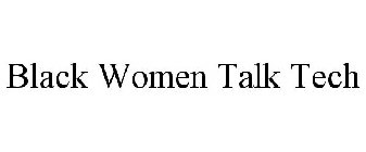 BLACK WOMEN TALK TECH
