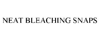 NEAT BLEACHING SNAPS