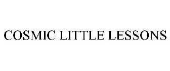 COSMIC LITTLE LESSONS